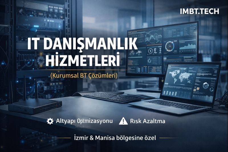 IT Danışmanlık Hizmetleri (Kurumsal BT Çözümleri)